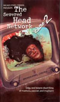 locandina del film THE SEVERED HEAD NETWORK VOLUME 2