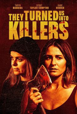 locandina del film THEY TURNED US INTO KILLERS