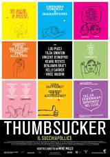 locandina del film THUMBSUCKER: IL SUCCHIAPOLLICE