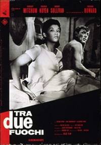 locandina del film TRA DUE FUOCHI