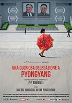 locandina del film UNA GLORIOSA DELEGAZIONE A PYONGYANG