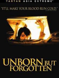 locandina del film UNBORN BUT FORGOTTEN