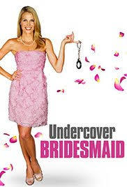 locandina del film UNDERCOVER BRIDESMAID