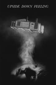 locandina del film UPSIDE DOWN FEELING