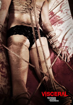 locandina del film VISCERAL: BETWEEN THE ROPES OF MADNESS