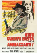 locandina del film VIVO QUANTO BASTA PER AMMAZZARTI