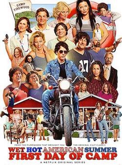 locandina del film WET HOT AMERICAN SUMMER: FIRST DAY OF CAMP