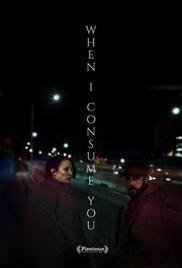 locandina del film WHEN I CONSUME YOU