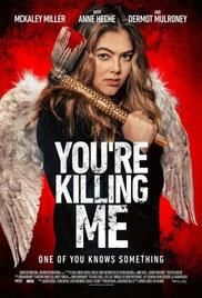 locandina del film YOU'RE KILLING ME