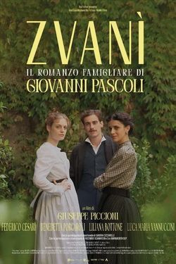 locandina del film ZVANI' - IL ROMANZO FAMIGLIARE DI GIOVANNI PASCOLI