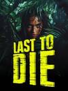 Locandina del film LAST TO DIE